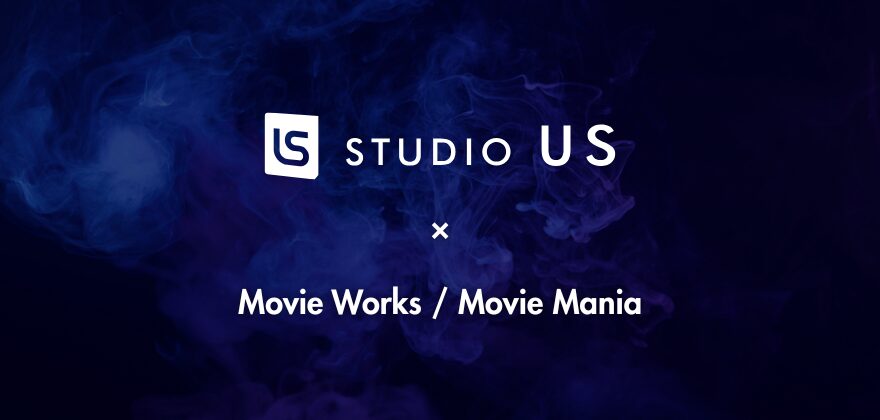 「Movie Works」「Movie Mania」でSTUDIO USが紹介されました！